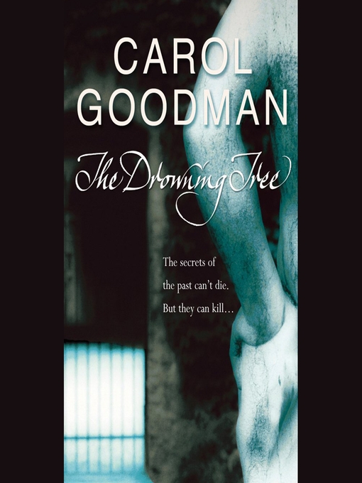 Title details for The Drowning Tree by Carol Goodman - Available